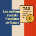 Le meilleur avocat fiscaliste en France bikrisohoj